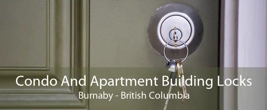 Condo And Apartment Building Locks Burnaby - British Columbia