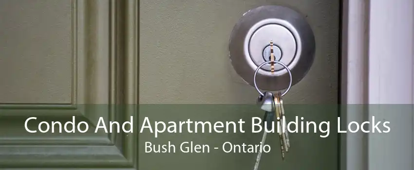 Condo And Apartment Building Locks Bush Glen - Ontario