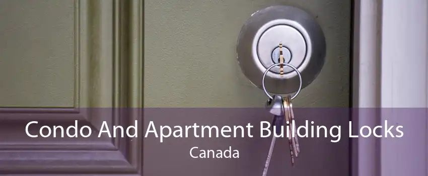 Condo And Apartment Building Locks Canada