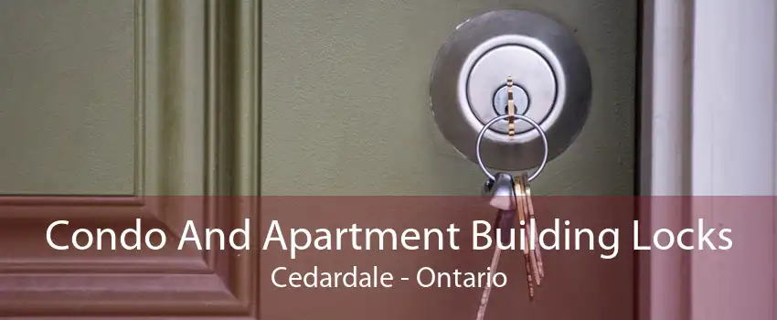 Condo And Apartment Building Locks Cedardale - Ontario