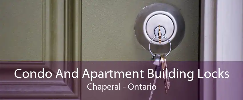 Condo And Apartment Building Locks Chaperal - Ontario