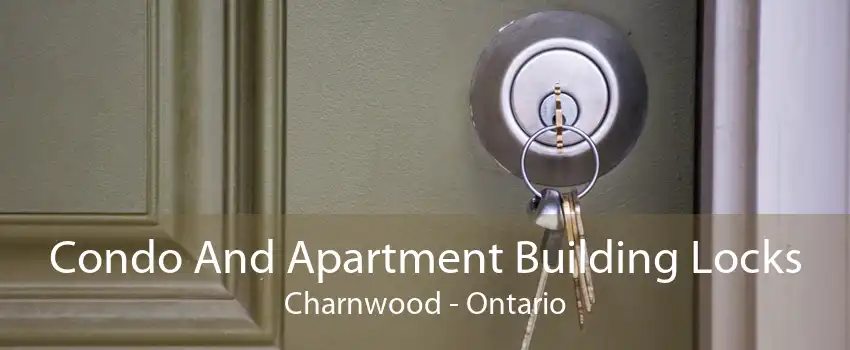 Condo And Apartment Building Locks Charnwood - Ontario