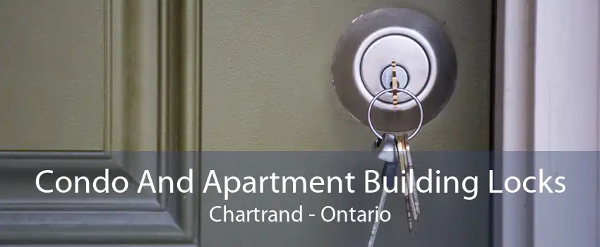 Condo And Apartment Building Locks Chartrand - Ontario