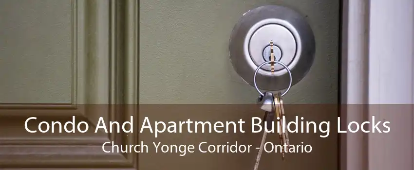 Condo And Apartment Building Locks Church Yonge Corridor - Ontario