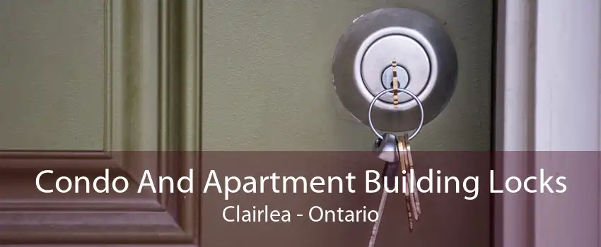 Condo And Apartment Building Locks Clairlea - Ontario