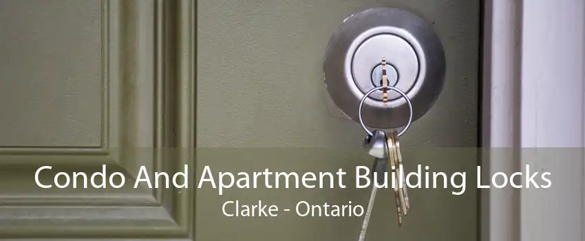 Condo And Apartment Building Locks Clarke - Ontario