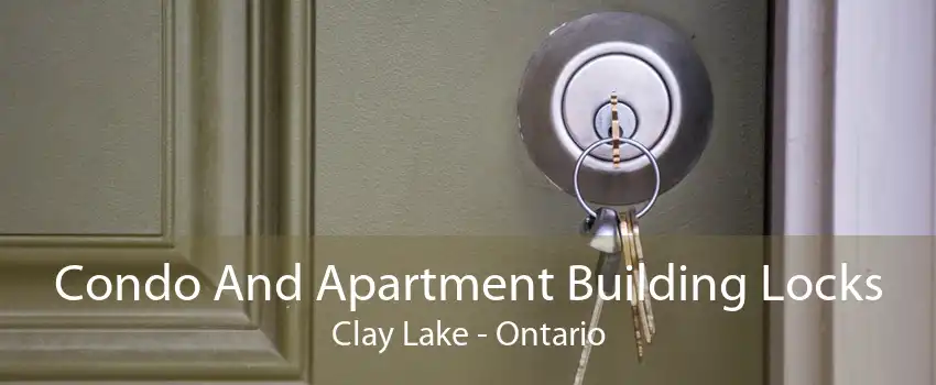 Condo And Apartment Building Locks Clay Lake - Ontario