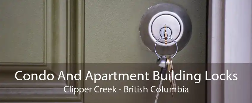 Condo And Apartment Building Locks Clipper Creek - British Columbia