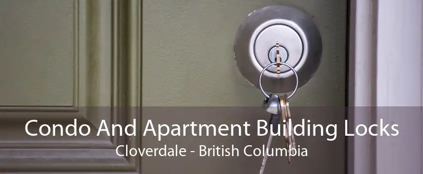 Condo And Apartment Building Locks Cloverdale - British Columbia