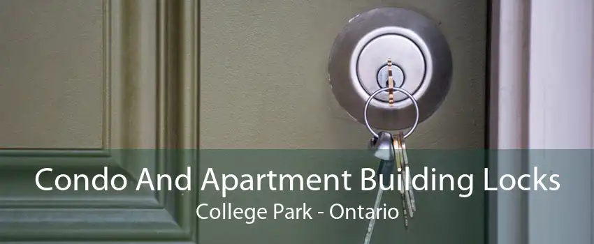 Condo And Apartment Building Locks College Park - Ontario