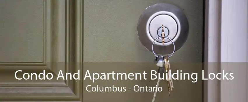 Condo And Apartment Building Locks Columbus - Ontario