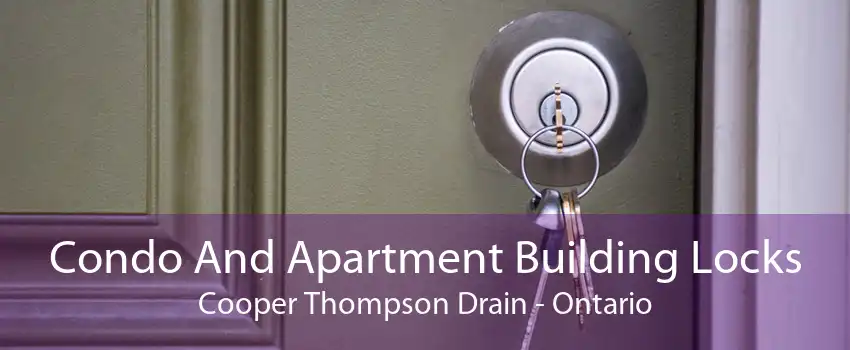 Condo And Apartment Building Locks Cooper Thompson Drain - Ontario