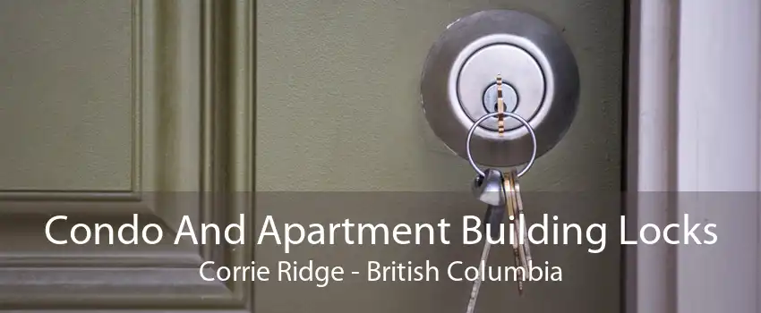 Condo And Apartment Building Locks Corrie Ridge - British Columbia