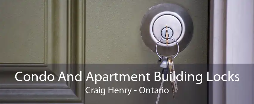 Condo And Apartment Building Locks Craig Henry - Ontario