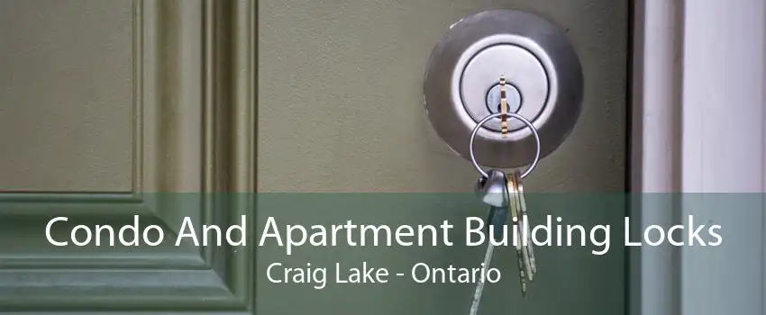 Condo And Apartment Building Locks Craig Lake - Ontario