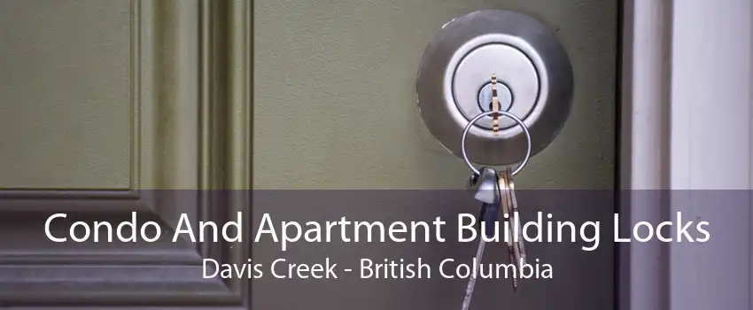 Condo And Apartment Building Locks Davis Creek - British Columbia