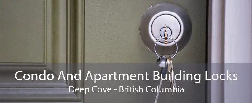 Condo And Apartment Building Locks Deep Cove - British Columbia