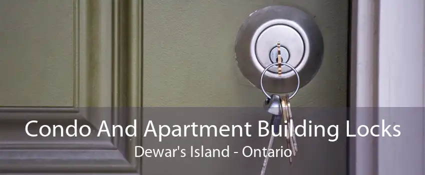 Condo And Apartment Building Locks Dewar's Island - Ontario