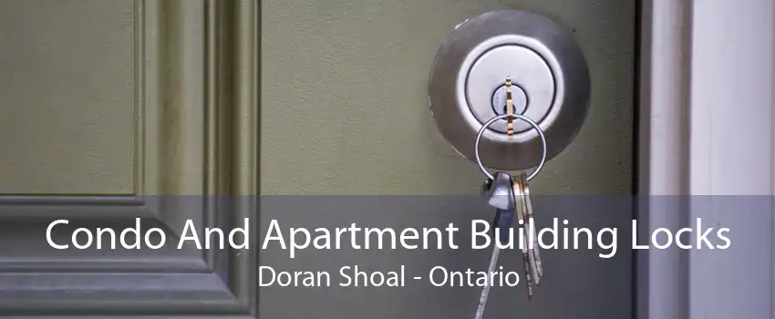 Condo And Apartment Building Locks Doran Shoal - Ontario