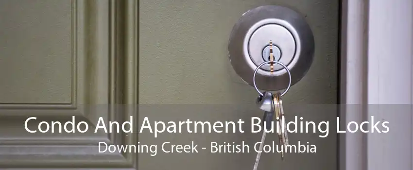 Condo And Apartment Building Locks Downing Creek - British Columbia