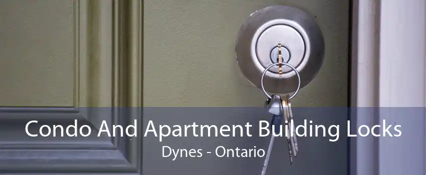 Condo And Apartment Building Locks Dynes - Ontario