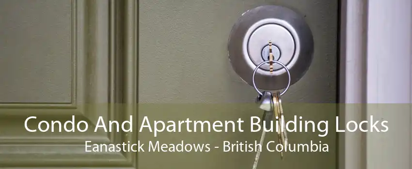 Condo And Apartment Building Locks Eanastick Meadows - British Columbia