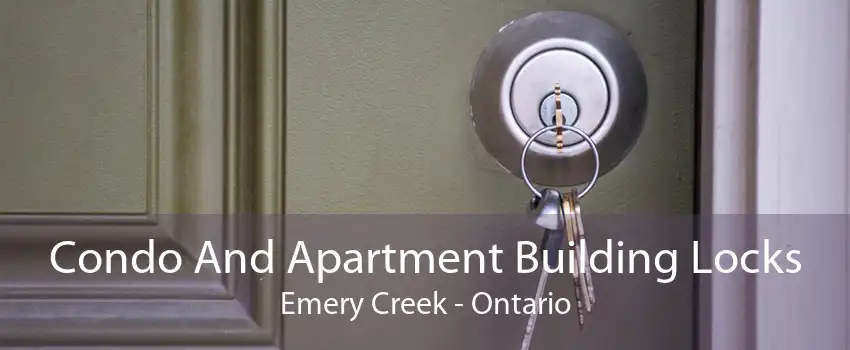 Condo And Apartment Building Locks Emery Creek - Ontario