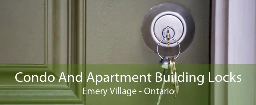 Condo And Apartment Building Locks Emery Village - Ontario