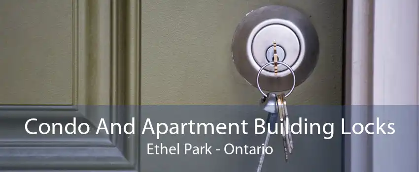 Condo And Apartment Building Locks Ethel Park - Ontario