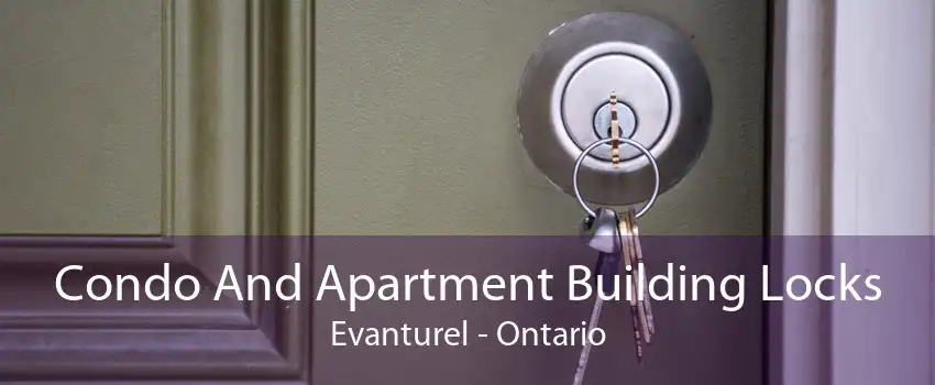 Condo And Apartment Building Locks Evanturel - Ontario