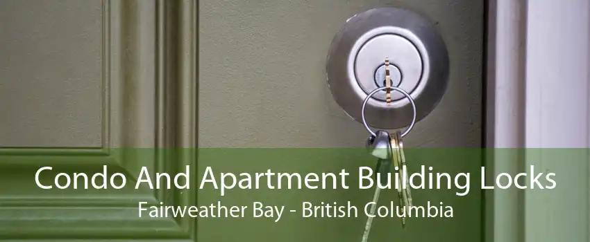 Condo And Apartment Building Locks Fairweather Bay - British Columbia