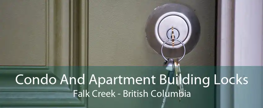 Condo And Apartment Building Locks Falk Creek - British Columbia