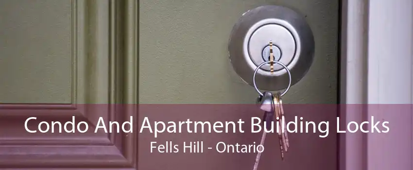 Condo And Apartment Building Locks Fells Hill - Ontario