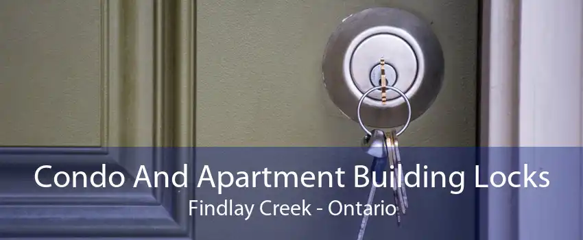 Condo And Apartment Building Locks Findlay Creek - Ontario