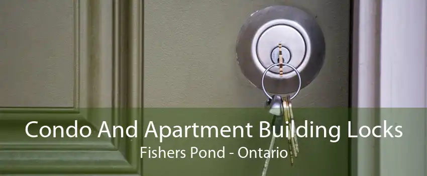 Condo And Apartment Building Locks Fishers Pond - Ontario