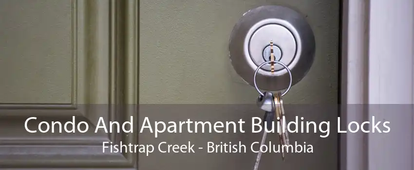Condo And Apartment Building Locks Fishtrap Creek - British Columbia