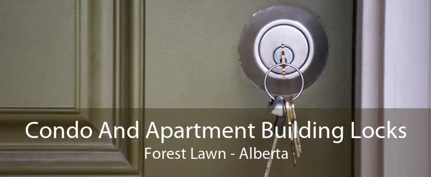 Condo And Apartment Building Locks Forest Lawn - Alberta