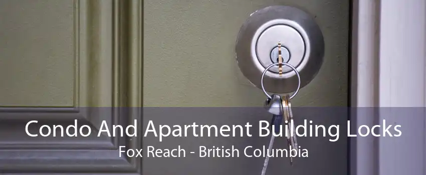 Condo And Apartment Building Locks Fox Reach - British Columbia
