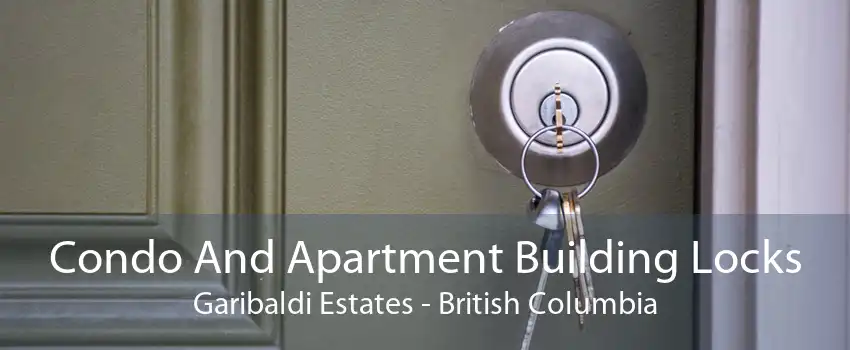 Condo And Apartment Building Locks Garibaldi Estates - British Columbia