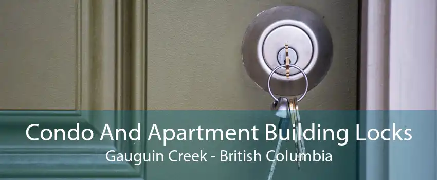Condo And Apartment Building Locks Gauguin Creek - British Columbia