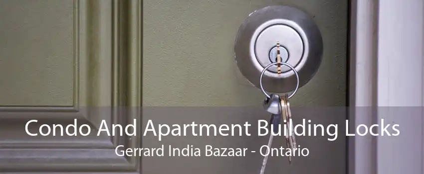 Condo And Apartment Building Locks Gerrard India Bazaar - Ontario
