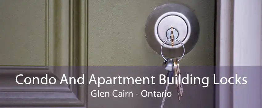 Condo And Apartment Building Locks Glen Cairn - Ontario