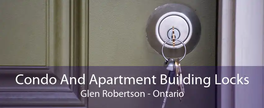 Condo And Apartment Building Locks Glen Robertson - Ontario