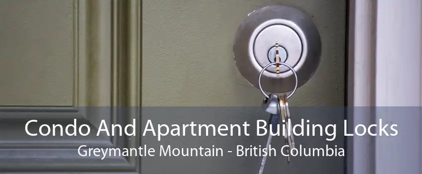 Condo And Apartment Building Locks Greymantle Mountain - British Columbia