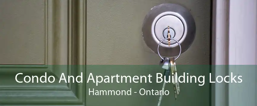 Condo And Apartment Building Locks Hammond - Ontario