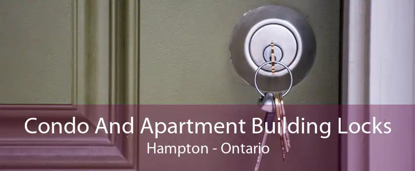 Condo And Apartment Building Locks Hampton - Ontario