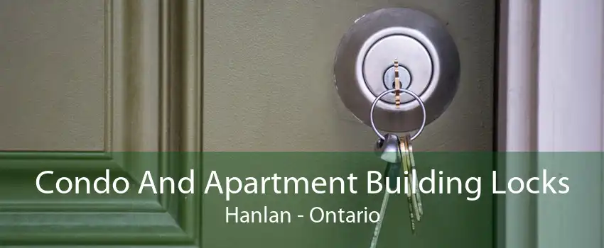 Condo And Apartment Building Locks Hanlan - Ontario