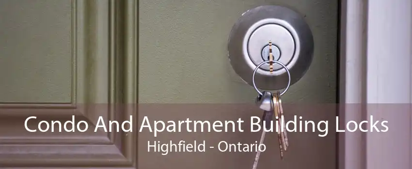 Condo And Apartment Building Locks Highfield - Ontario
