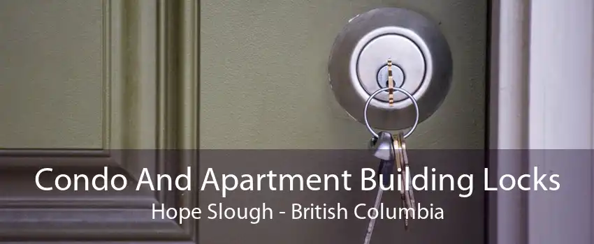 Condo And Apartment Building Locks Hope Slough - British Columbia