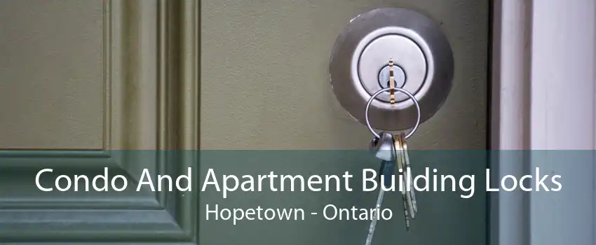 Condo And Apartment Building Locks Hopetown - Ontario